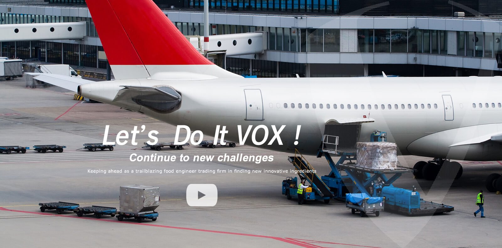 Let's Get It Done VOX! Continue to new challenges. Keeping ahead as a pioneering Food Engineering company in finding new innovative ingredients.